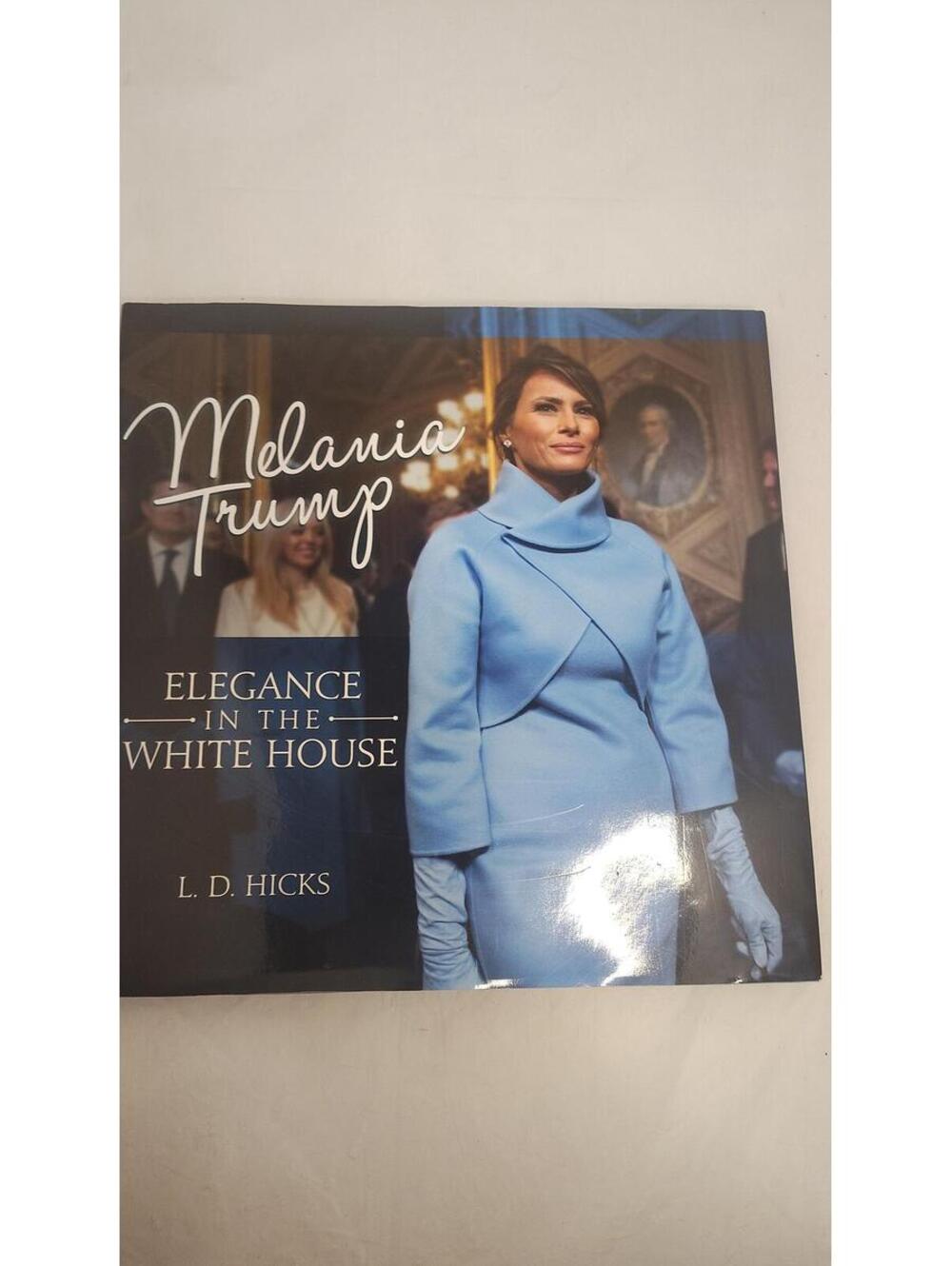 Melania Trump Elegance in the White House HC Photo Book First Lady